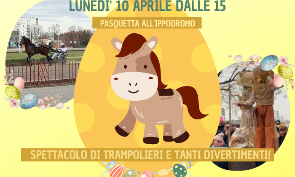 Lunedì 10 aprile: Pasquetta all’ippodromo tra trampolieri e divertimenti